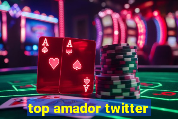 top amador twitter